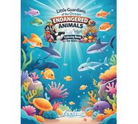 Little Guardians of the Ocean: Endangered Animals Coloring Book for Kids Ages 4-8
