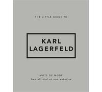 Little Guide to Karl Lagerfeld - Mots de mode Collectif (Auteur), Stéphanie Des Horts (Traduction)