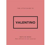 Little Guide to Valentino - Mots de mode - Collectif - Place Des Victoires Eds - relié - Guide