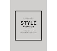 Little Guides to Style II: A Historical Review of Four Fashion Icons