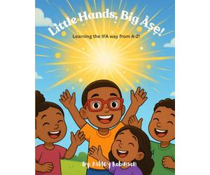 LIttle Hands, Big Ase: Learning the IFA way from A-Z!: A Cultural ABC Book Introducing Kids to Ifá and the Orishas