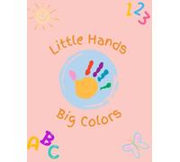Little Hands Big Colors-Preschool Workbook Ages 3-5: Preschool Workbook
