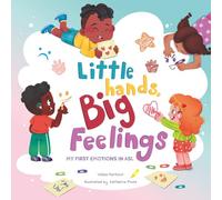 Little Hands, Big Feelings: My First Emotions in ASL