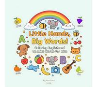Little Hands, Big Words!: Coloring English and Spanish words for Kids, 2026