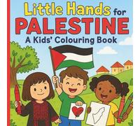 Little Hands for Palestine: A Kids’ Colouring Book