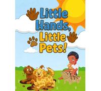 Little Hands, Little Pets!: Coloring book for children and their pets!