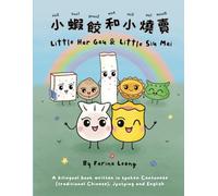 Little Har Gau and Little Siu Mai: A bilingual book written in spoken Cantonese (traditional Chinese), Jyutping and English