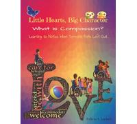 Little Hearts, Big Character: What Is Compassion