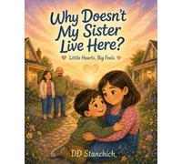 Little Hearts, Big Feels: Why Doesn't My Sister Live Here?