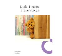 Little Hearts, Brave Voices: 12 Gentle Animal Stories About Feelings, Courage and Kind Words