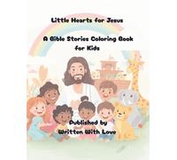 Little Hearts for Jesus: A Bible Stories Coloring Book for Kids