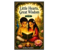 Little Hearts, Great Wisdom: A Gentle Introduction to Hindu Dharma for Young Children