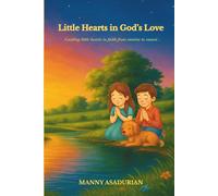 Little Hearts in God's Love: Guiding little hearts in faith from sunrise to sunset