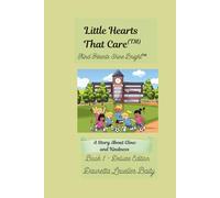Little Hearts That Care: Kind Hearts Shine Bright Deluxe Edition: A Story About Glow and Kindness