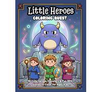 Little Heroes Coloring Quest: Fantasy RPG Coloring Book for Kids Ages 4-8 with 40 Cute Heroes, Monsters & Fun RPG Scenes