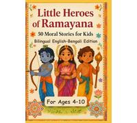Little Heroes of Ramayana: 50 Moral Stories for Kids | Bilingual English-Bengali Edition | For Ages 4-10
