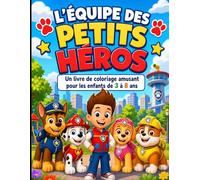 Little Heroes Rescue Team: Fun Coloring Book for Kids Ages 3-8: 20 Unique Adventure Scenes with Cute Rescue Dogs and Their Brave Leader - Simple & Bold Outlines for Toddlers and Young Children
