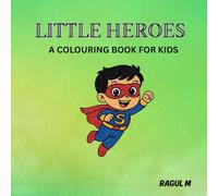 LITTLE HEROES: THE SUPER KIDS COLOURING ADVENTURE