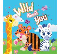 Little Hippo Books Wild About You| Children's Sensory Touch and Feel Books | Touch and Feel Books for Toddlers & Baby | Best Kid's Touch and Feel Books and Board Books | Baby Sensory Bedtime Books