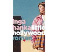 Little Hollywood Roman | Ein Sommer voller Freiheit zwischen Angst, Mut und Neubeginn | Über die ungewisse Zeit vor dem Erwachsenwerden | Für Fans von Caroline Wahl und Benedict Wells - Inga Hanka - E