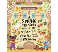 Little Homesteader A Spring Treasury of Recipes Crafts and Wisdom by Angela FerraroFanning Angela FerraroFanning (Auteur)