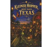 Little Hopper reist nach Texas: Den Mut im Herzen von Texas finden