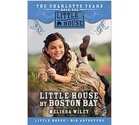 Little House by Boston Bay, Little House: the Charlotte Years Melissa Wiley (Auteur)