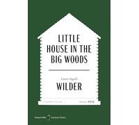 Little House in the Big Woods American Classics Edition