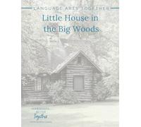 Little House in the Big Woods: Language Arts Together