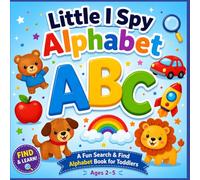 Little I Spy Alphabet: A Fun Search & Find Alphabet Book for Toddlers (Ages 2-5)