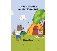 Little Jack Rabbit And Mr. Wicked Wolf