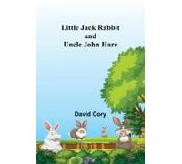 Little Jack Rabbit And Uncle John Hare
