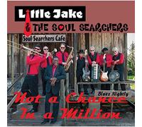 Little Jake & the Soul Searchers - Not A Chance In A Million
