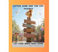Little John and the Zoo Friends: Let Your Inner Hero Shine - Wishes, Wonder, and Friendship Beneath the Stars