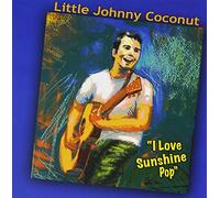 Little Johnny Coconut - I Love Sunshine Pop