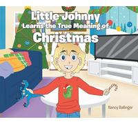 Little Johnny Learns the True Meaning of Christmas