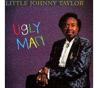 Little Johnny Taylor - Ugly Man