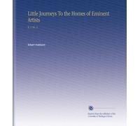 Little Journeys To the Homes of Eminent Artists: V. 1 No. 5