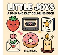 Little Joys - A Bold & Easy Coloring Book for Kids & Teens | 40 Cute Pages for Relaxation, Fun & Creativity