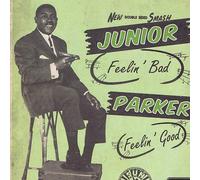 Little Junior Parker - PARKER, Little Junior Feelin' Bad/Feelin' Good 45rpm PS (ltd.)