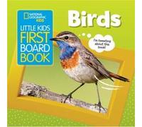 Little Kids First Board Book Birds by National Geographic Kids National Geographic Kids (Auteur)