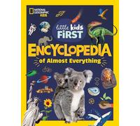 Little Kids First Encyclopedia of Almost Everything