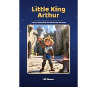 Little King Arthur: The boy who pulled the sword from the stone