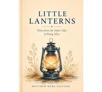 Little Lanterns: Notes from the softer side of being alive