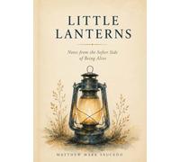 Little Lanterns: Notes from the softer side of being alive