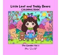 Little Leaf and Teddy Bears Coloring Book: The Garden Vol. 1
