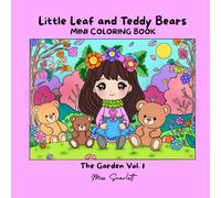 Little Leaf and Teddy Bears Mini Coloring Book: The Garden Vol. 1