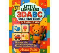 Little Learners 3D ABC Coloring Book for Toddlers & Kids: 52 Simple & Fun Illustrations for Creative Alphabet Learning in 3D!