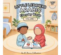 Little Learners Arabic: Everyday Words: My First Arabic Words Coloring Book for Kids Ages 2+ - Color & Learn 30 Everyday Arabic Words with Easy Pronunciation and English Meanings