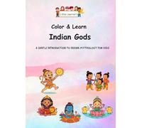 Little Learner's Color & Learn Indian Gods: A Gentle INTRODUCTION to Indian Mythology for Kids | Color Ganesha, Krishna, Lakshmi & More | Easy Pages ... Kindergarten | My First Indian Mythology Book